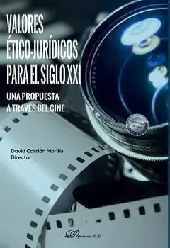 Valores Ético-Jurídicos para el Siglo Xxi. Una Propuesta a Través del Cine