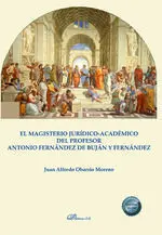 El Magisterio Jurídico-Académico del Profesor Antonio Fernández de Buján y Ferná