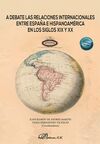 A DEBATE LAS RELACIONES INTERNACIONALES ENTRE ESPAÑA E HISPANOAMÉRICA EN LOS SIG