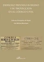 Derecho Privado Romano y Su Proyección en el Código Civil