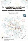 LA INVESTIGACIÓN SOCIOLÓGICA EN CLAVE DE GÉNERO: ESTRATEGIAS METODOLÓGICAS Y EXP