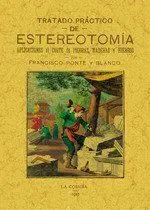 Tratado Práctico de Estereotomía. Aplicaciones Al Corte de Piedras, Maderas y Hi