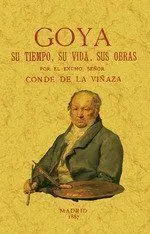 Goya Su Tiempo Su Vida Sus Obras