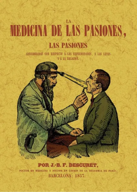 La Medicina de las Pasiones, o las Pasiones Consideradas con Respecto a las Enfe