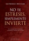 NO TE ESTRESES, SIMPLEMENTE INVIERTE