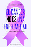 CÁNCER NO ES UNA ENFERMEDAD, EL (N.E.)