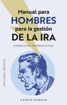 MANUAL PARA HOMBRES PARA LA GESTIÓN DE LA IRA