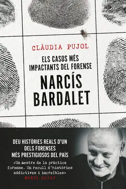 Els Casos Més Impactants del Forense Narcís Bardalet