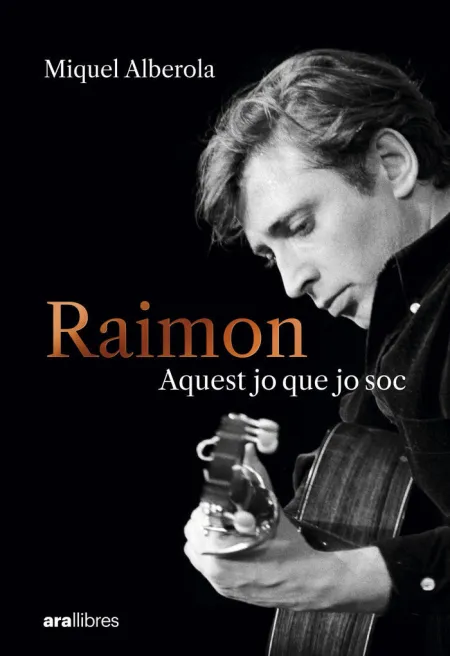 Raimon: Aquest Jo que Jo Soc