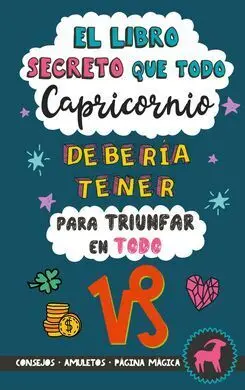El Libro Secreto que Todo Capricornio Debería Tener para Triunfar en Todo