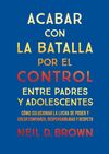 ACABAR CON LA BATALLA POR EL CONTROL ENTRE PADRES Y ADOLESCENTES