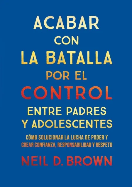 Acabar con la Batalla por el Control entre Padres y Adolescentes