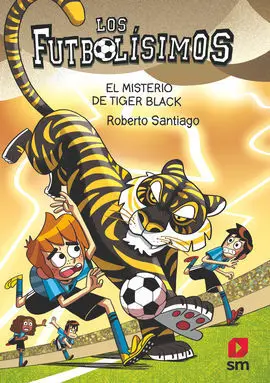 Los Futbolísimos 26. El Misterio de Tiger Black