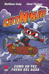CATNINJA .4 COMO UN PEZ FUERA DEL AGUA