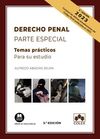 DERECHO PENAL PARTE ESPECIAL. TEMAS PRÁCTICOS PARA
