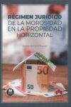 RÉGIMEN JURÍDICO DE LA MOROSIDAD EN LA PROPIEDAD HORIZONTAL