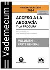 VADEMECUM ACCESO A LA ABOGACIA Y LA PROCURA VOLUMEN I PARTE