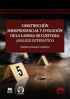 CONSTRUCCIÓN JURISPRUDENCIAL Y EVOLUCIÓN DE LA CADENA DE CUSTODIA: ANÁLISIS SIST
