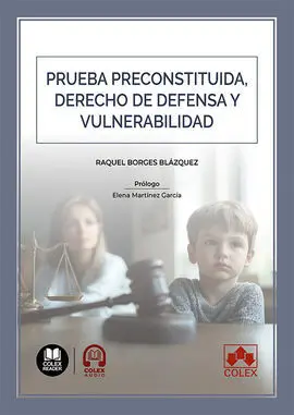 Prueba Preconstituida, Derecho de Defensa y Vulnerabilidad