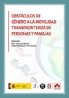 OBSTÁCULOS DE GÉNERO A LA MOVILIDAD TRANSFRONTERIZA DE PERSONAS Y FAMILIAS