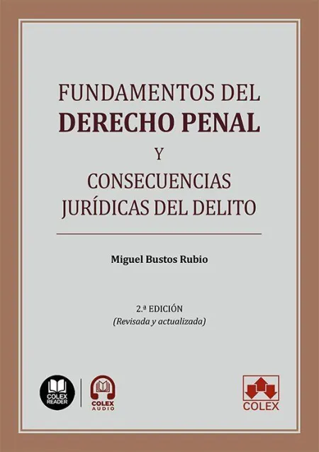 Fundamentos del Derecho Penal y Consecuencias Jurídicas del Delito