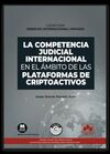 LA COMPETENCIA JUDICIAL INTERNACIONAL EN EL ÁMBITO DE LAS PLATAFORMAS DE CRIPTOA