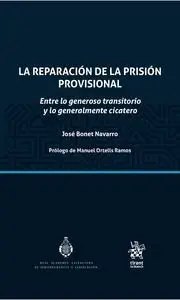 La Reparación de la Prisión Provisional. Entre lo Generoso Transitorio y lo Generalmente Cicatero