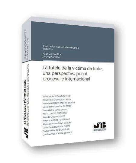 La Tutela de la Víctima de Trata: una Perspectiva Penal, Procesal e Internacional