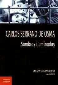 Carlos Serrano de Osma. Sombras Iluminadas