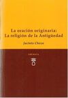 ORACION ORIGINARIA LA RELIGION DE LA ANTIGUEDAD