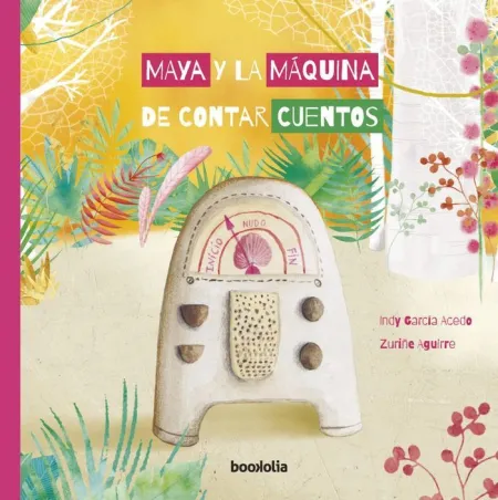 Maya y la Maquina de Contar Cuentos