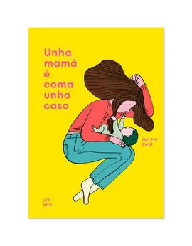 (G). Unha Mama e Coma Unha Casa