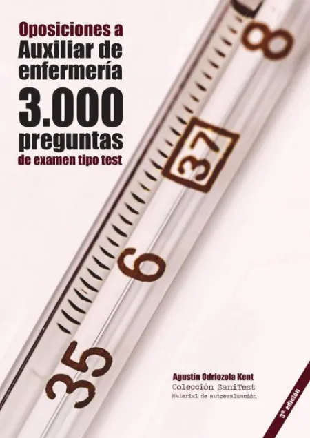 Oposiciones a Auxiliar de Enfermería. 3000 Preguntas