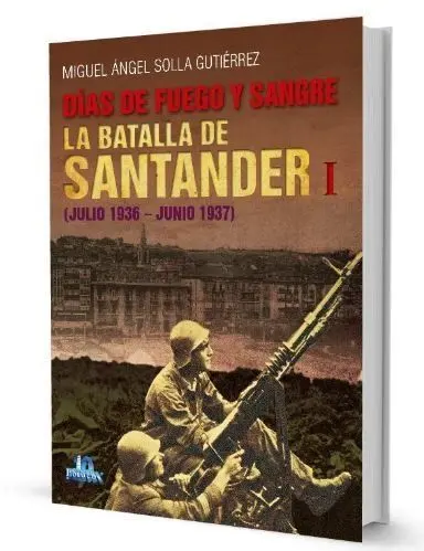 Días de Fuego y Sangre - la Batalla de Santander I