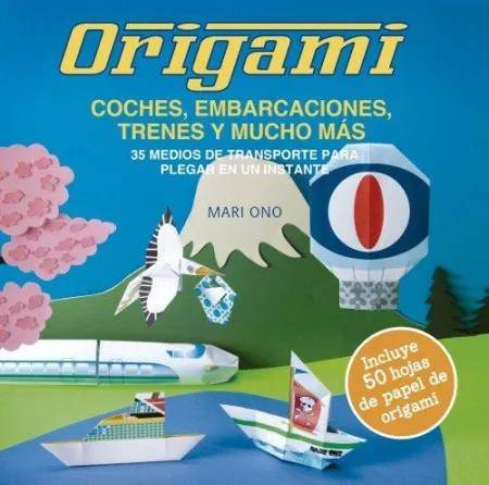Origami, Coches, Embarcaciones, Trenes y Mucho Mas