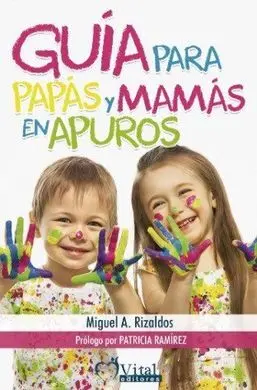 Guía para Papás y Mamás en Apuros