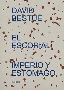 El Escorial: Imperio y Estómago