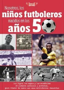 Nosotros Niños Fuboleros Nacidos Años 50