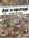 ­AQUI SE CONSTRUYE! - UNA HISTORIA EN DIBUJOS