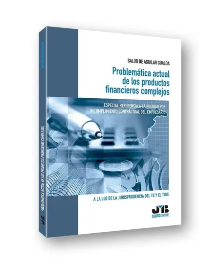 Problemática Actual de los Productos Financieros Complejos