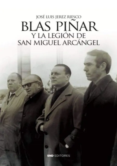 Blas Piñar y la Legión de San Miguel Arcangel