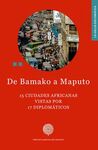 DE BAMAKO A MAPUTO, 15 CIUDADES AFRICANAS VISTAS POR 17 DIPLOMÁTICOS