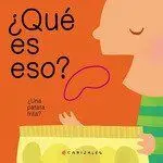 ¿Qué Es Eso?