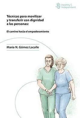Técnicas para Movilizar y Transferir con Dignidad a las Personas: el Camino Haci