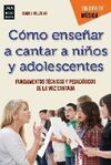 COMO ENSEÑAR A CANTAR A NIÑOS Y ADOLESCENTES