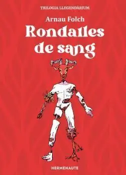 Rondalles de Sang, Trilogia I Llegendarium