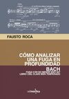 CÓMO ANALIZAR UNA FUGA EN PROFUNDIDAD. BACH: FUGA II EN DO MENOR BWV 847. LIBRO I DEL CLAVE BIEN TEMPERADO