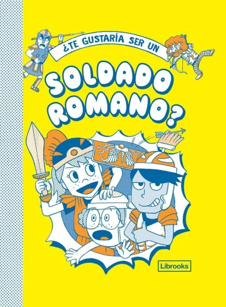Te Gustaria Ser un Soldado Romano
