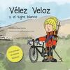 VÉLEZ VELOZ Y EL TIGRE BLANCO