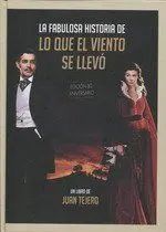 La Fabulosa Historia de lo que el Viento se Llevo'